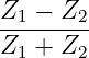 Z  − Z
-1-----2
Z1 + Z2