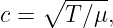     ∘ -----
c =   T ∕μ,
