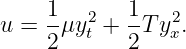     1   2   1   2
u = -μy t + -T yx.
    2       2
