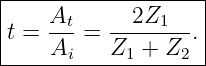 |------------------|
|   At      2Z1    |
t = --- = --------.|
----Ai----Z1-+--Z2--

