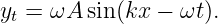 yt = ωA sin(kx − ωt ).
