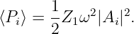 ⟨P ⟩ =  1Z ω2 |A  |2.
   i    2 1     i
