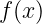 f (x)
                                                                                         
                                                                                         
