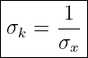 |--------|
|     -1-|
|σk = σ  |
-------x--
