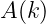 A (k)
