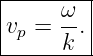 |--------|
|vp = ω-.|
------k--|
                                                                                         
                                                                                         
