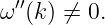 ω′′(k) ⁄= 0.
