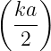 ( )
ka-
2