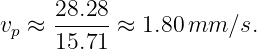       28.28
vp ≈  -----≈  1.80mm  ∕s.
      15.71
