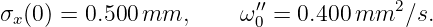 σx(0) = 0.500mm,       ω′0′= 0.400 mm2  ∕s.
