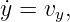 y˙= vy,

