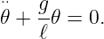 ⋅⋅   g
𝜃 + -𝜃 =  0.
    ℓ
