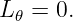 L 𝜃 = 0.

