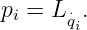 pi = L ⋅.
       qi
