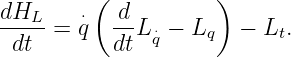 dHL     ⋅( d        )
-----= q   --L⋅q − Lq   − Lt.
 dt        dt

