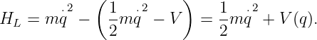              (           )
HL  = m q⋅2 −   1m q⋅2 − V   =  1m ⋅q2 + V (q ).
               2              2
                                                                                         
                                                                                         
