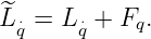 ^Lq⋅= L ⋅q + Fq.
                                                                                         
                                                                                         
