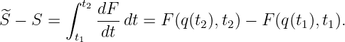          ∫ t2
S^−  S =     dF- dt = F (q(t),t ) − F(q(t ),t).
          t1  dt           2   2         1   1
