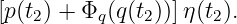[p(t2) + Φq (q (t2))]η(t2).
