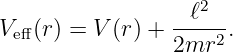                    ℓ2
Veff (r) = V (r) + ----2.
                 2mr
