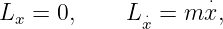 Lx = 0,     L ⋅=  mx⋅,
              x
