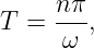 T  = n-π,
      ω
