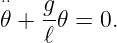 ⋅⋅   g
𝜃 + ℓ𝜃 =  0.
