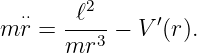   ⋅⋅  -ℓ2-     ′
m r = mr3  − V  (r).
