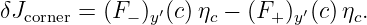 δJcorner = (F− )y′(c)ηc − (F+ )y′(c) ηc.
