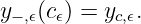 y−,𝜖(c𝜖) = yc,𝜖.
