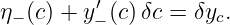 η− (c) + y ′− (c)δc = δyc.
