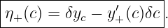 |---------------------|
|η+(c) = δyc − y′(c)δc|.
----------------+------
