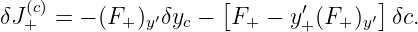                      [              ]
δJ(+c) = − (F+ )y′δyc −  F+ − y′+ (F+)y′ δc.
