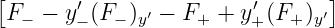 [       ′               ′       ]
 F− − y − (F− )y′ − F+ + y+ (F+)y′
