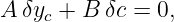 A δyc + B δc = 0,
