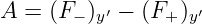 A =  (F − )y′ − (F+ )y′
