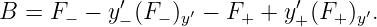 B  = F − − y′(F − )y′ − F+ + y′(F+ )y′.
            −                +
