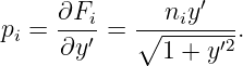      ∂Fi      niy′
pi = ---′ = ∘--------.
     ∂y       1 + y′2
