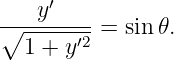      ′
∘---y-----= sin𝜃.
   1 + y ′2
