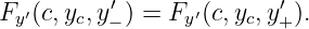 Fy′(c,yc,y ′) = Fy′(c,yc,y ′).
          −              +
