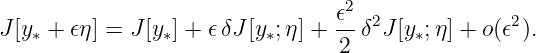                                 𝜖2  2            2
J[y∗ + 𝜖η] = J [y ∗] + 𝜖δJ [y∗;η] + 2 δ J [y∗;η] + o(𝜖 ).

