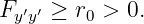 Fy′y′ ≥ r0 > 0.
