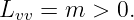 Lvv = m  > 0.
