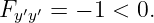 Fy′y′ = − 1 < 0.
