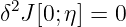 δ2J[0;η] = 0
