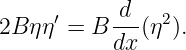      ′     d-- 2
2B ηη = B  dx(η ).
