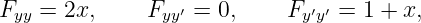 Fyy =  2x,    Fyy ′ = 0,    Fy′y′ = 1 + x,
