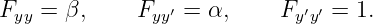Fyy = β,     Fyy′ = α,     Fy′y′ = 1.

