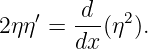 2 ηη′ = d-(η2).
        dx
