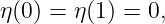 η(0) = η(1) = 0,
